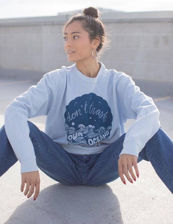 Don't Trash Our Oceans Sweatshirt