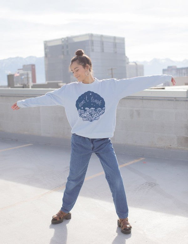 Don't Trash Our Oceans Sweatshirt
