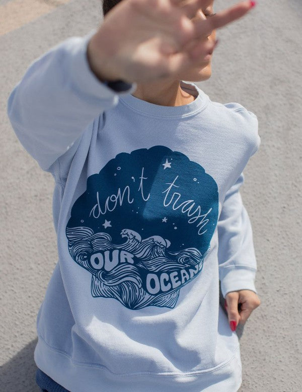Don't Trash Our Oceans Sweatshirt